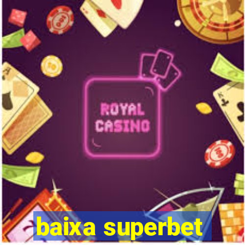 baixa superbet