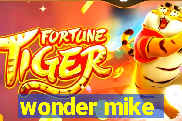 wonder mike