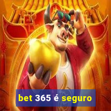 bet 365 é seguro