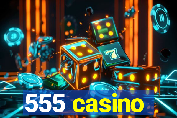 555 casino