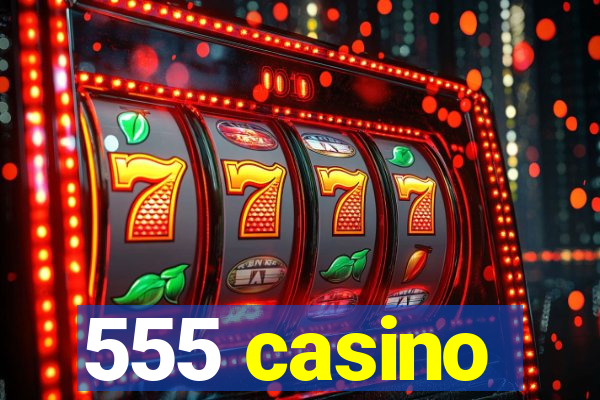 555 casino