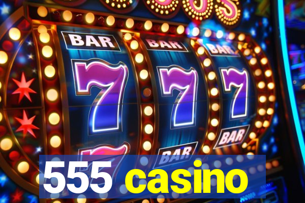 555 casino