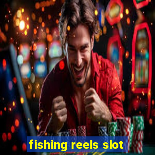 fishing reels slot