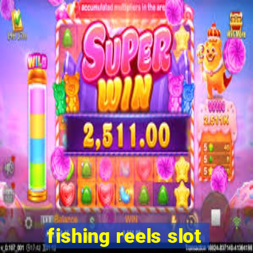 fishing reels slot