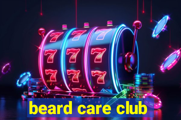 beard care club