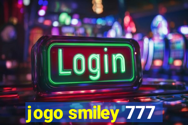 jogo smiley 777