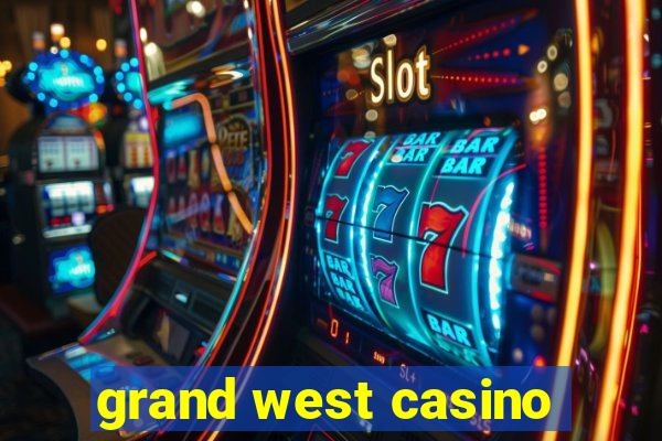 grand west casino