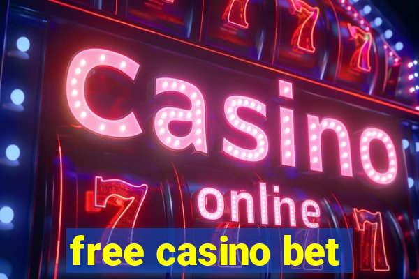 free casino bet