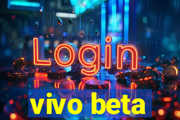 vivo beta