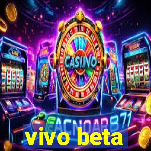 vivo beta