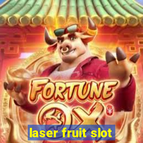 laser fruit slot