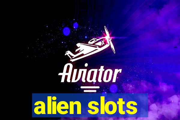 alien slots