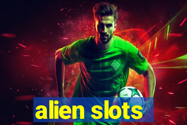 alien slots