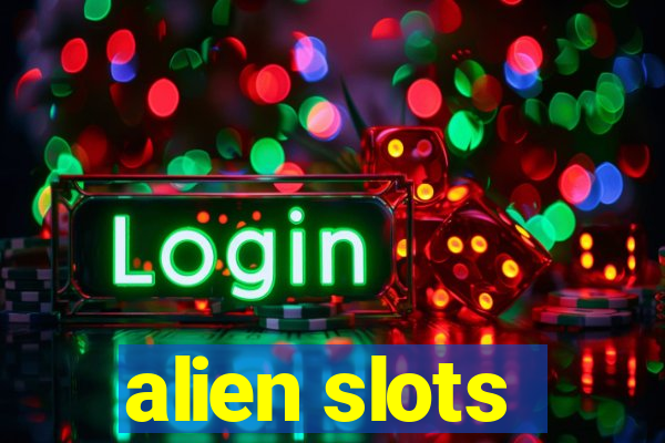 alien slots