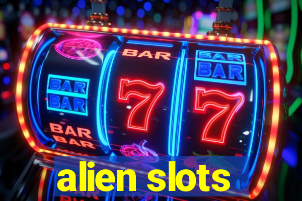 alien slots