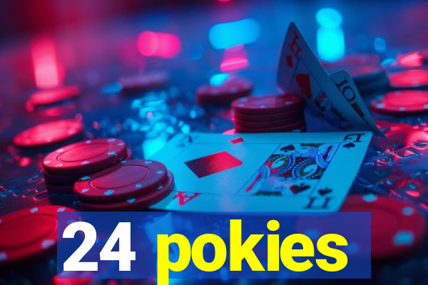 24 pokies