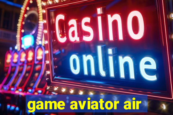 game aviator air