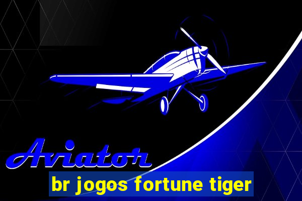 br jogos fortune tiger