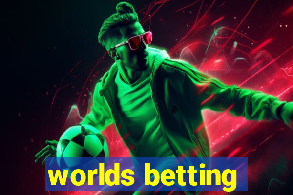 worlds betting