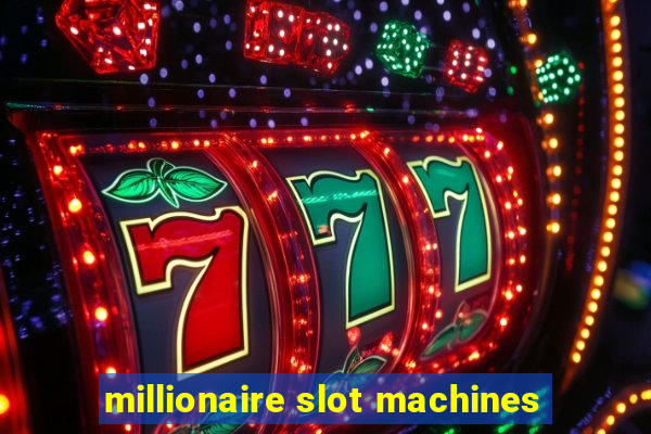 millionaire slot machines