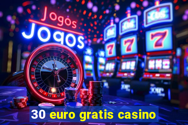 30 euro gratis casino