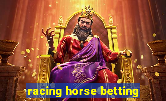 racing horse betting