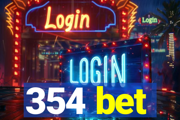 354 bet