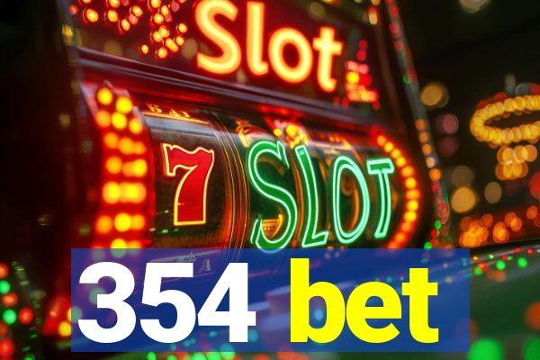 354 bet