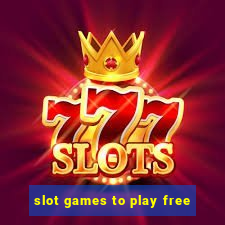 slot games to play free