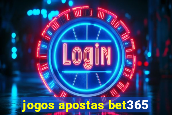 jogos apostas bet365