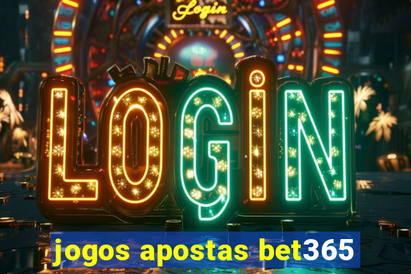 jogos apostas bet365