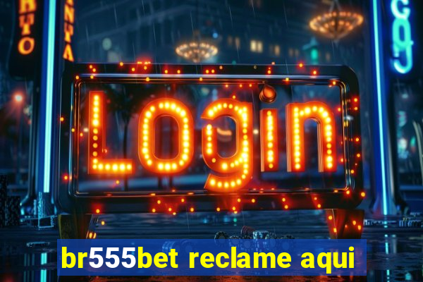 br555bet reclame aqui