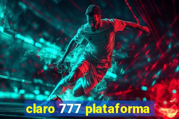 claro 777 plataforma