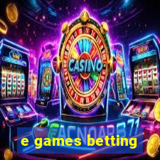 e games betting