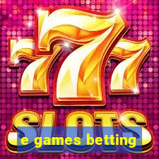 e games betting