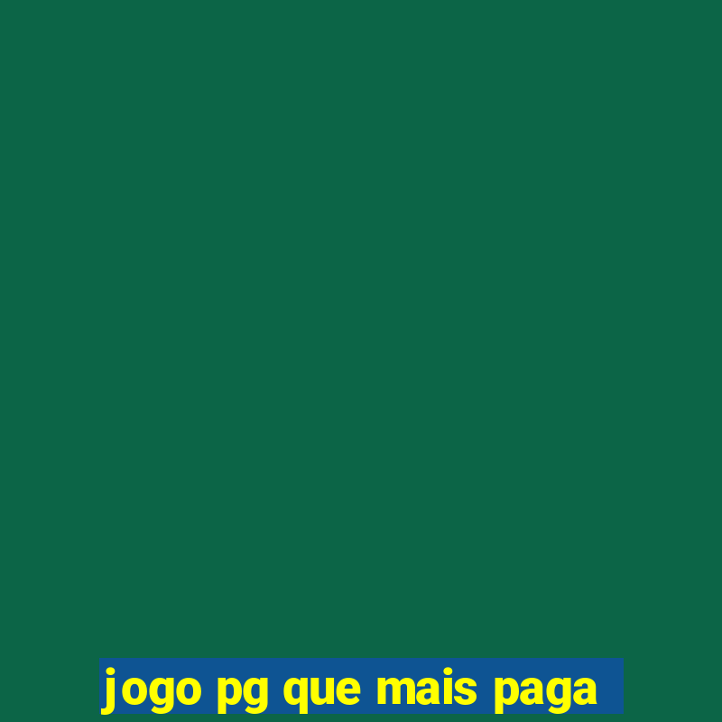 jogo pg que mais paga