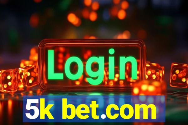 5k bet.com