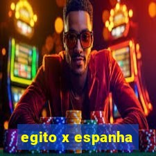 egito x espanha