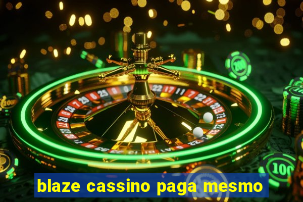 blaze cassino paga mesmo