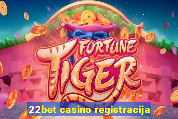 22bet casino registracija