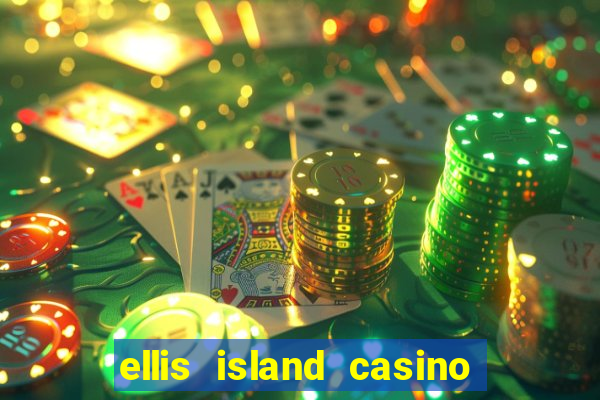 ellis island casino and brewery