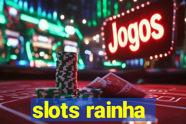 slots rainha