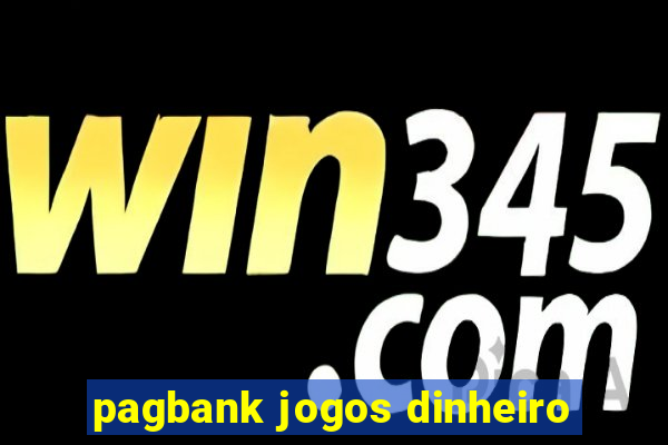 pagbank jogos dinheiro