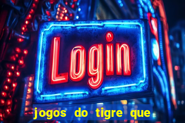 jogos do tigre que da bonus