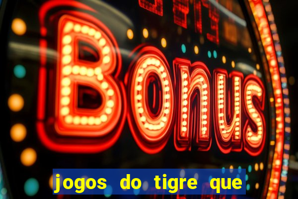 jogos do tigre que da bonus