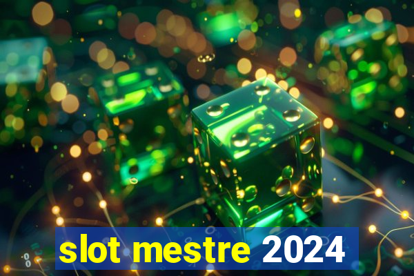 slot mestre 2024