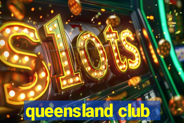 queensland club