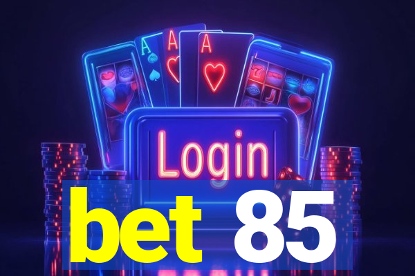 bet 85