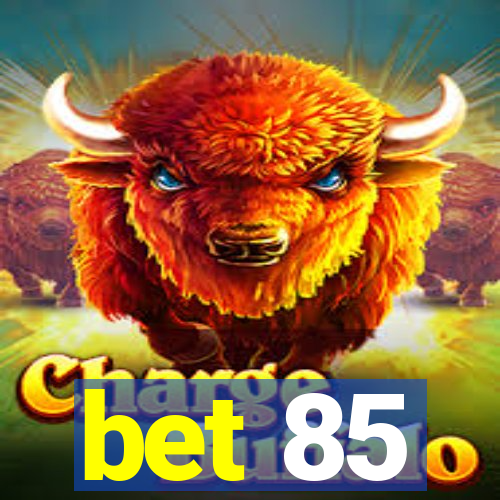 bet 85