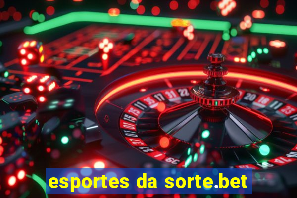 esportes da sorte.bet